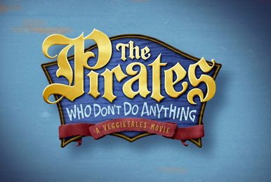 RELEASE DATE: January 11, 2008. MOVIE TITLE: The Pirates Who Don't Do  Anything: A VeggieTales Movie. STUDIO: Universal Pictures. PLOT: Three lazy  misfits - very timid Elliot (Larry the Cucumber), lazy Sedgewick (