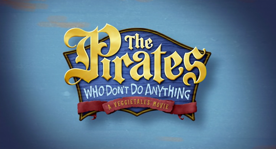 The Pirates Who Dont Do Anything: A VeggieTales Movie