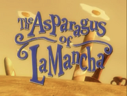 Title card for The Asparagus of LaMancha