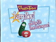 The title card for Larry-Boy! and the Fib from Outer Space! used on More of Bob and Larry's Favorite Stories!