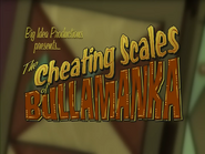 The Cheating Scales of Bullamanka