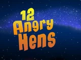 12 Angry Hens/Credits