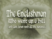 Title card for The Englishman Who Went Up a Hill (and Came Down with All the Bananas)