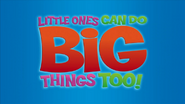 Little Ones Can Do Big Things Too!