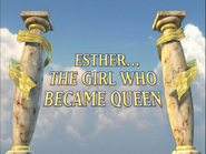 The title card for Esther... The Girl Who Became Queen used on Lions, Shepherds and Queens (Oh My!)