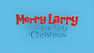 Merry Larry and the True Light of Christmas