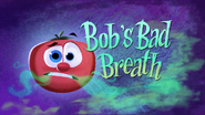 Bob's Bad Breath