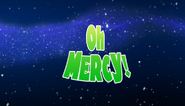 Oh Mercy!