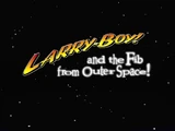 Larry-Boy! and the Fib from Outer Space!/Transcript