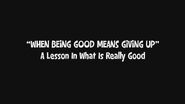 When Being Good Means Giving Up