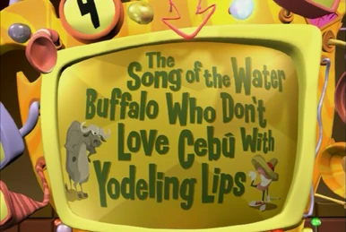 The Dance of the Yodeling Cebú Lips | Big Idea Wiki | Fandom