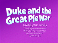 The title card for Duke and the Great Pie War used on Silly Little Thing Called Love