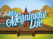 It's a Meaningful Life