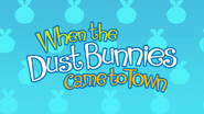 When the Dust Bunnies Came to Town