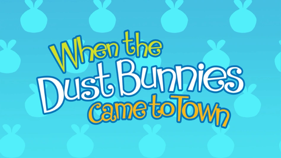 When the Dust Bunnies Came to Town Big Idea Wiki Fandom