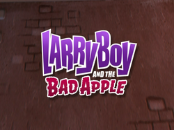 LarryBoyandtheBadAppleTitleCard