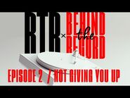 BTR x Behind The Record- Not Giving You Up