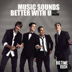 Music Sounds Better With U Big Time Rush Wiki Fandom