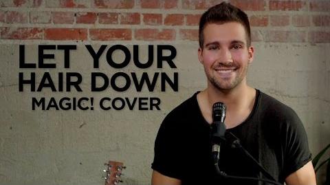 MAGIC!_-_Let_Your_Hair_Down_-_Cover_by_@JamesMaslow