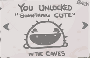 "Something Cute" - Finish the Caves 20 times. (New Boss)