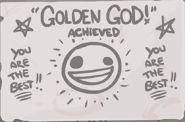 Golden God Achievement.png (39 KB) "Golden God!" - Unlock all secrets and complete the Collection.This achievement can be gained by collecting all but one of the items if you have defeated Krampus and found the lump of coal.