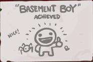 "Basement Boy" - Finish the two Basement/Cellar levels without taking any damage. (You just need to kill the bosses, you don't have to clear all of the rooms).