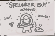 Spelunker Boy Achievement.png (34 KB) "Spelunker Boy" - Finish the two Caves/Catacombs levels without taking any damage. (You just need to kill the bosses, you don't have to clear all of the rooms).
