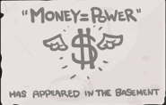 "Money = Power" - Defeat the boss in The Womb 2 for the eighth time. (Collectible item)