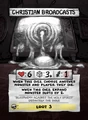 One of dogma's cards in The Binding of Isaac: Four Souls, comedically nicknamed “Christian broadcasts” in reference to the intro sequence.