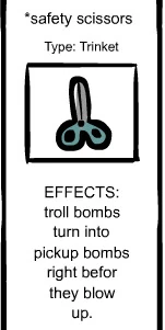 Safety Scissors Binding Of Isaac Rebirth Wiki Troll bombs turn into bomb pickups before they explode. safety scissors binding of isaac