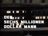 Der Sechs Millionen Dollar Mann