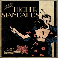Sander Cohen's "Higher Standards". Coming Soon.