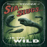 Advertisement for a Sea Slug exhibit.