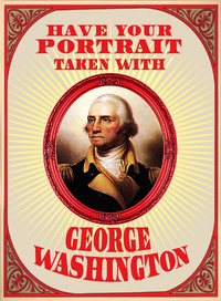 Have Your Portrait Taken With George Washington Poster