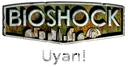 BioShock Uyarı