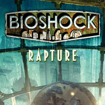 Bioshock Rapture Novel Bioshock Wiki Fandom Bioshock Rapture Novel Bioshock Wiki Fandom
