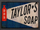 Taylors Soap sign.png
