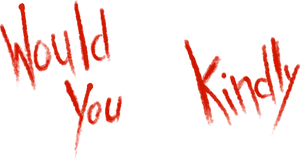 WouldYouKindly.png
