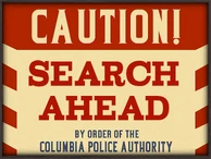 Caution! Search Ahead Sign.png (2.37 MB) A sign informing of a search conducted by the Columbia Police Authority at the Arcade.