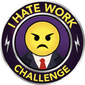 I Hate Work Challenge.png