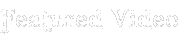 Featured-Video-Header.png