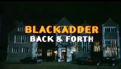 Blackadder Back & Forth