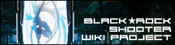 Black Rock Shooter Wiki