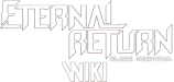 Eternal Return Wiki