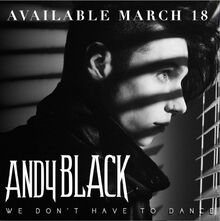 Andy-Black-We-Dont-have-to-Dance-ghostcultmag