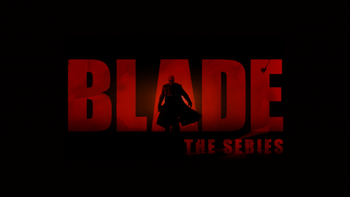 Blade The Series Title Card