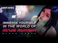 Immerse Yourself in the World of BLADE RUNNER- BLACK LOTUS - adult swim