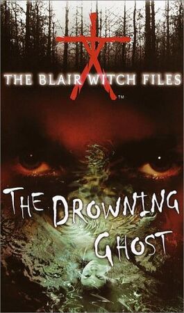 The Drowning Ghost | Blair Witch | Fandom