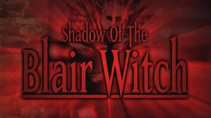 Shadow of the blair witch.jpg