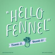 Hello fennel